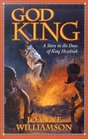God King: A Story in the Days of King Hezekiah (Living History Library)