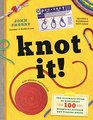 Knot It The Ultimate Guide to Mastering 100 Essential Outdoor and Fishing Knots