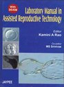 Laboratory Manual in Assisted Reproductive Technology