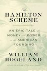 The Hamilton Scheme An Epic Tale of Money and Power in the American Founding