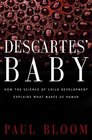Descartes' Baby How the Science of Child Development Explains What Makes Us Human