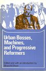 Urban bosses machines and progressive reformers
