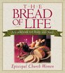 The Bread of Life A Cookbook for Body and Soul