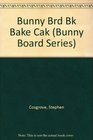 Bunny Brd Bk Bake Cak