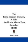 The Little Bracken Burners A Tale And Little Mary's Four Saturdays