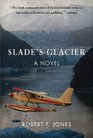 Slade's Glacier A Novel