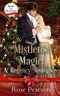 Mistletoe Magic A Regency Romance