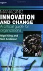 Managing Innovation and Change A Critical Guide for Organizations Psychology  Work Series