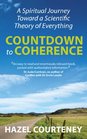 Countdown to Coherence A Spiritual Journey Toward a Scientific Theory of Everything