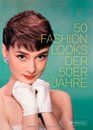 50 Fashion Looks der 50er Jahre