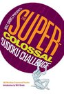 Will Shortz Presents The Super-Colossal Sudoku Challenge: 300 Wordless Crossword Puzzles (Will Shortz Presents...)