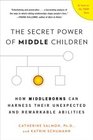 The Secret Power of Middle Children: How Middleborns Can Harness Their Unexpected and Remarkable Abilities