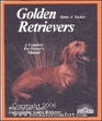 Golden Retrievers Everything about Purchase Care Nutrition Breeding Behavior and Training