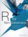 R for NonStatisticians Advanced Analytics and Graphics for Everyday Users