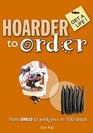Hoarder to Order
