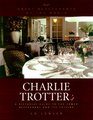 Charlie Trotter's  A Pictoral Guide to the Famed Restaurant and Its Cuisine