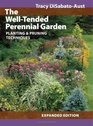 The WellTended Perennial Garden Planting and Pruning Techniques