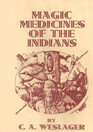 Magic medicines of the Indians