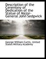 Description of the Ceremony of Dedication of the Statue of MajorGeneral John Sedgwick