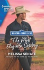 The Most Eligible Cowboy (Montana Mavericks: Real Cowboys of Bronco Heights, Bk 3) (Harlequin Special Edition, No 2857)