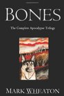 Bones: The Complete Apocalypse Trilogy