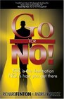 Go for No Yes is the Destination No is How You Get There
