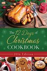 The 12 Days of Christmas Cookbook 2016 Edition The Ultimate in Effortless Holiday Entertaining