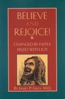 Believe and Rejoice Changed by Faith Filled with Joy