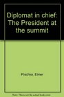 Diplomat in chief The President at the summit