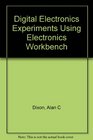 Digital Electronics Experiments Using Electronics Workbench to Accompany a Practical Approach to Digital Electronics