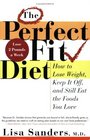The Perfect Fit Diet How to Lose Weight Keep It Off and Still Eat the Foods You Love