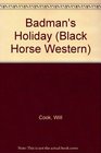 Badman's Holiday (Black Horse Western)