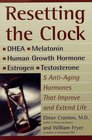 Resetting the Clock  Five AntiAging Hormones That Improve and Extend Life