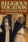 Religious Vocation An Unnecessary Mystery