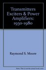 Transmitters Exciters  Power Amplifiers 19301980