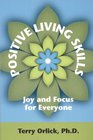 Positive Living Skills Joy and Focus for Everyone