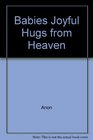 Babies: Joyful Hugs From Heaven: Cd Included to Lull Baby to Sleep