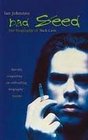 Bad Seed The Biography of Nick Cave