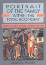 Portrait of the Family within the Total Economy A Study in Longrun Dynamics Australia 17881990