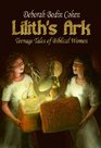 Lilith's Ark Teenage Tales of Biblical Women