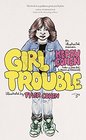 Girl Trouble An Illustrated Memoir