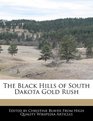 The Black Hills of South Dakota Gold Rush