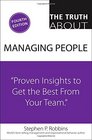 The Truth About Managing People Proven Insights to Get the Best from Your Team