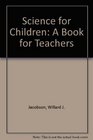 Science for Children A Book for Teachers