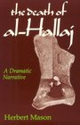Death of Al Hallaj A Dramatic Narrative