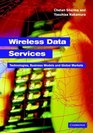 Wireless Data Services  Technologies Business Models and Global Markets