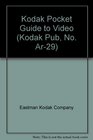 Kodak Pocket Guide to Video