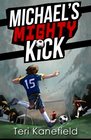 Michael's Mighty Kick