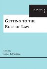 Getting to the Rule of Law NOMOS L