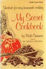 My secret cookbook Shortcuts for easy homemade cooking